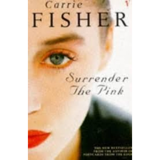 Surrender the Pink by Carrie Fishe Surrender the Pink by Carrie Fishe