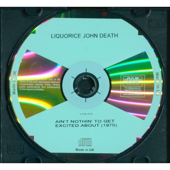 Liquorice John Death- AIN'T NOTHIN' TO GET EXCITED ABOUT Liquorice John Death- AIN'T NOTHIN' TO GET EXCITED ABOUT