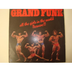 GRAND FUNK-All the girls in the world Beware!!! 1974 Germ Rock Hard Rock