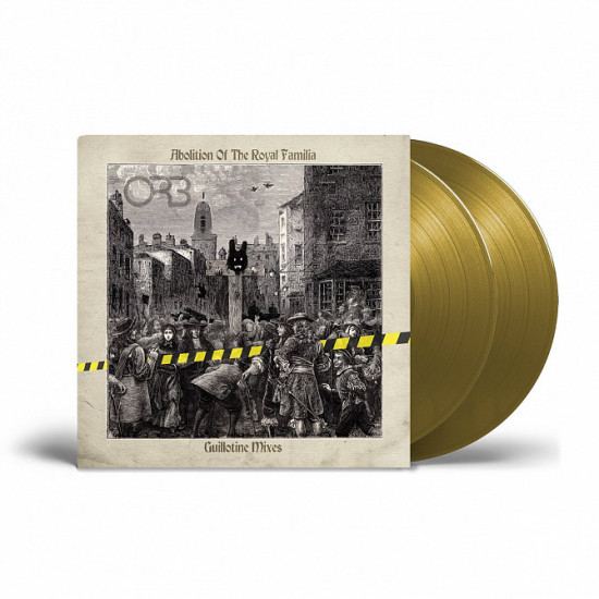 The ORB - Abolition Of The Royal Familia (Guillotine Mixes) (2xLP, Gold) (2021) S/S The ORB - Abolition Of The Royal Familia (Guillotine Mixes) (2xLP, Gold) (2021) S/S