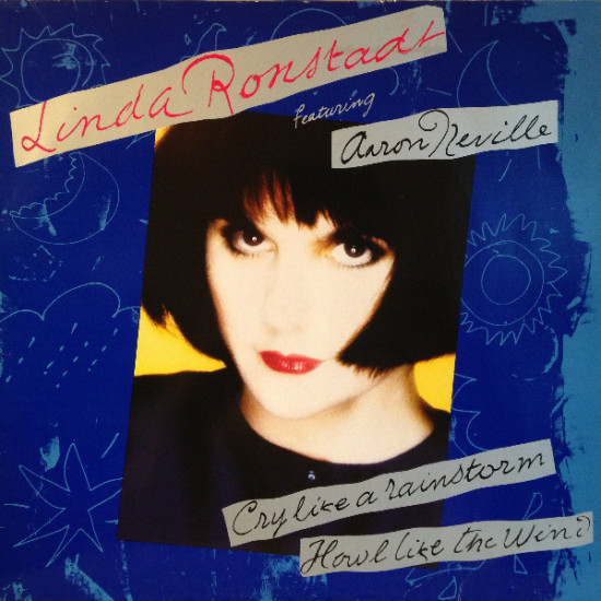 Linda Ronstadt Featuring Aaron Neville – Cry Like A Rainstorm - Howl Like The Wind Linda Ronstadt Featuring Aaron Neville – Cry Like A Rainstorm - Howl Like The Wind
