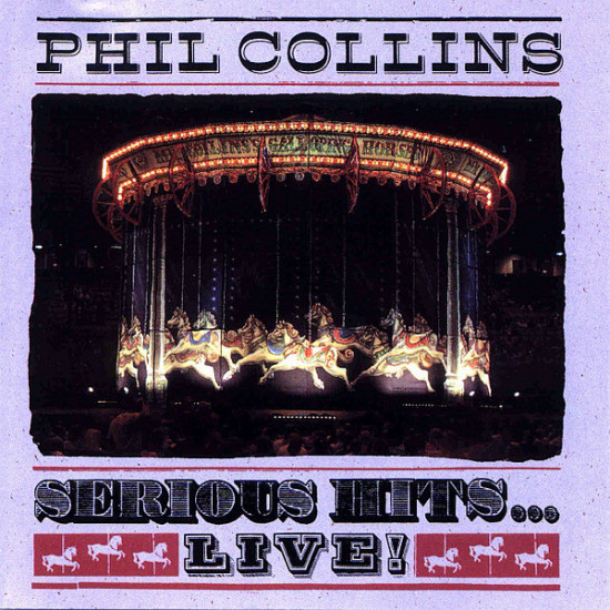 Phil Collins – Serious Hits...Live! ( 1990, USA ) Phil Collins – Serious Hits...Live! ( 1990, USA )
