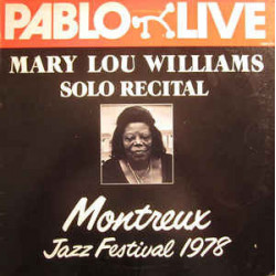 Mary Lou Williams ‎– Solo Recital Montreux Jazz Festival 1978