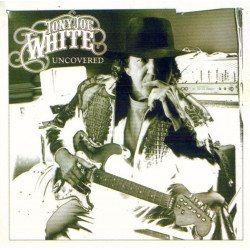 Tony Joe White-UNCOVERED