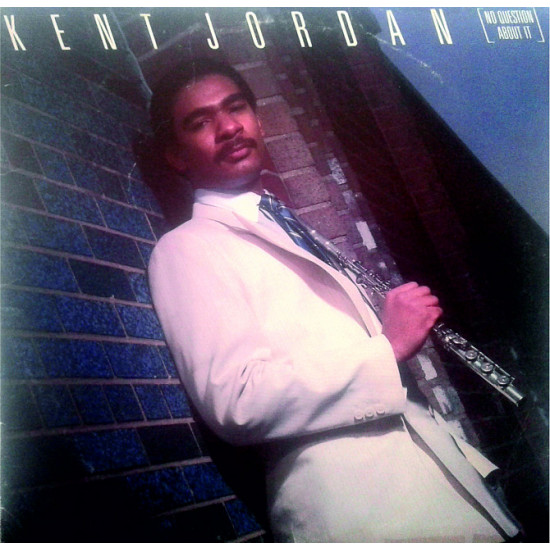 Kent Jordan - No Question About It Kent Jordan - No Question About It
