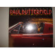 PAUL BUTTERFIELD-The Legendary Paul Butterfield Rides Again 1986 Is sealed by USA PAUL BUTTERFIELD-The Legendary Paul Butterfield Rides Again 1986 Is sealed by USA