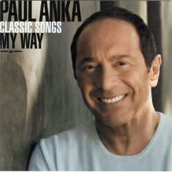 Paul Anka - Classic Songs My Way 2007 Новий