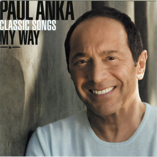 Paul Anka - Classic Songs My Way 2007 Новий Paul Anka - Classic Songs My Way 2007 Новий
