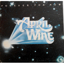 April Wine ‎– Forever For Now